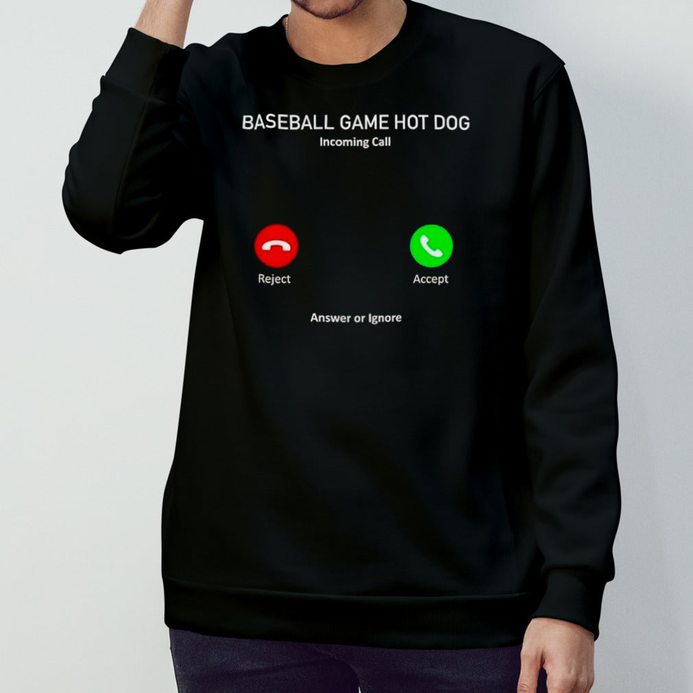Baseball game hot dog incoming call shirt
