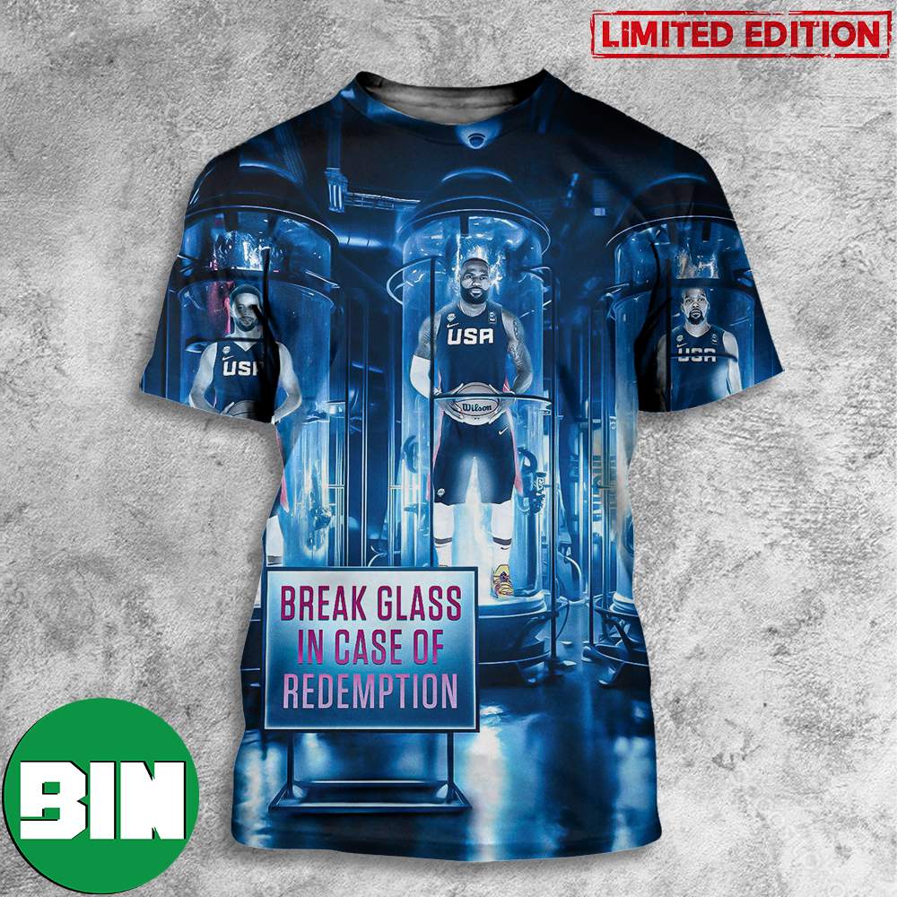 Break Glass In Case Of Redemption Team USA In The Paris Olympics Next Year 2024 3D T-Shirts