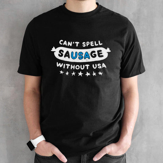 Cansâ€™t Spell Sausage Without USA Shirts