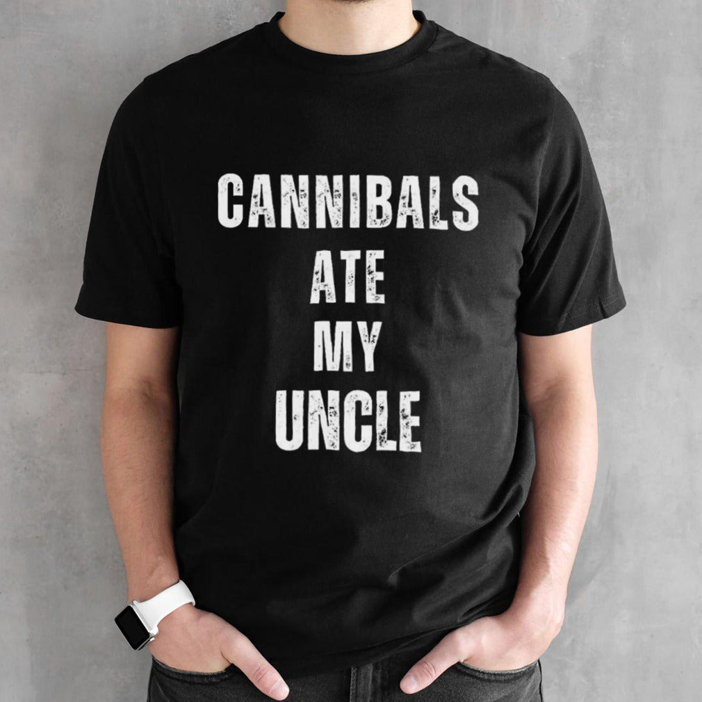 Cannibals Ate My Uncle Biden Saying Funny T-Shirts
