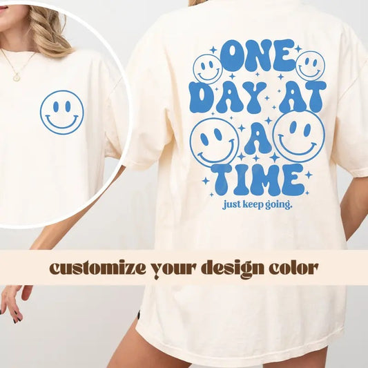 Comfort Colors Graphic Tee - One Day At A Time Mental Health Shirt Motivational Shirt Mental Health Matters Shirt Inspirational Gift TK43GN