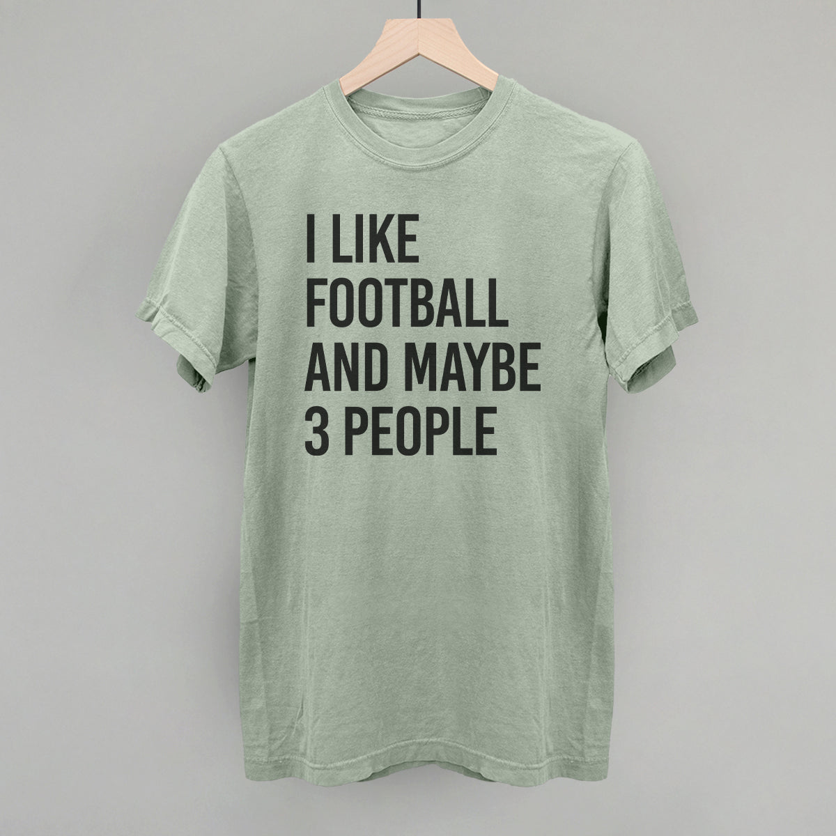 I Like Football And Maybe 3 People