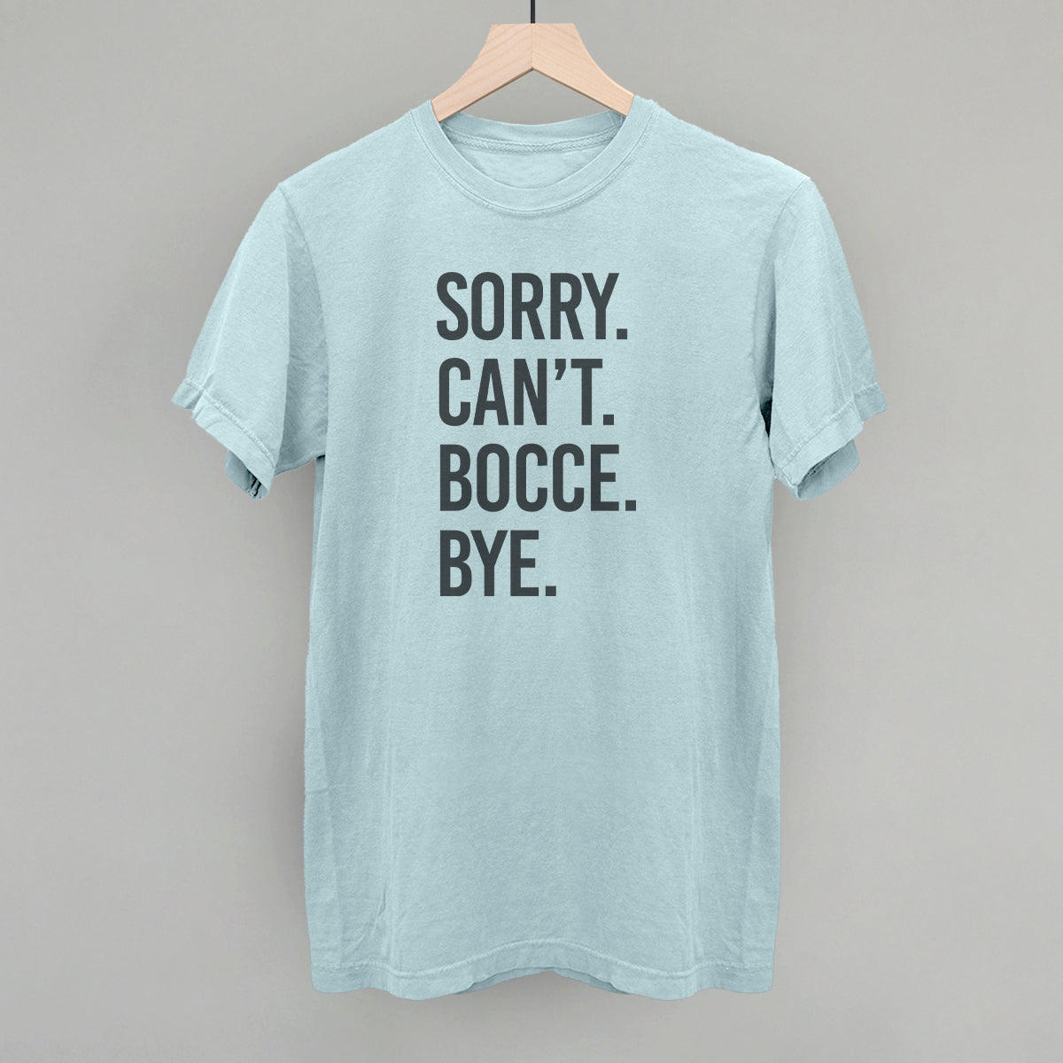 Sorry Can't Bocce Bye