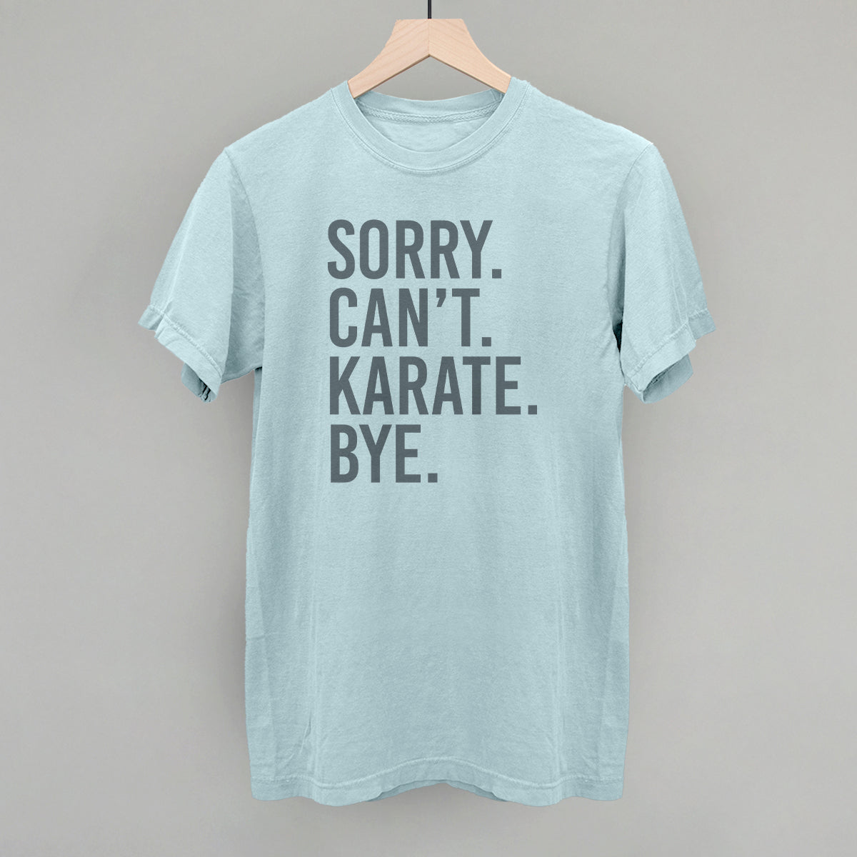 Sorry Can't Karate Bye