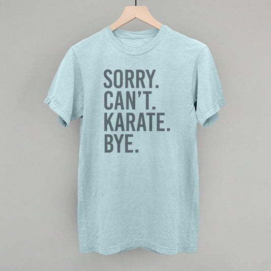 Sorry Can't Karate Bye