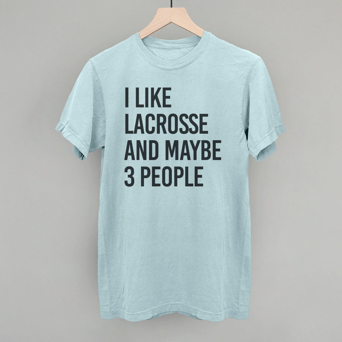 I Like Lacrosse And Maybe 3 People