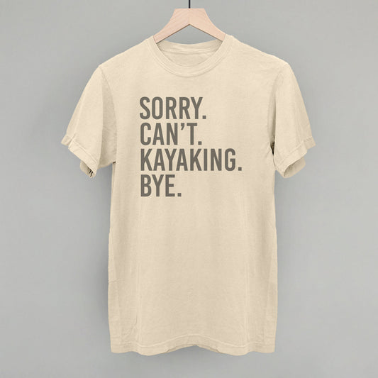 Sorry Can't Kayaking Bye