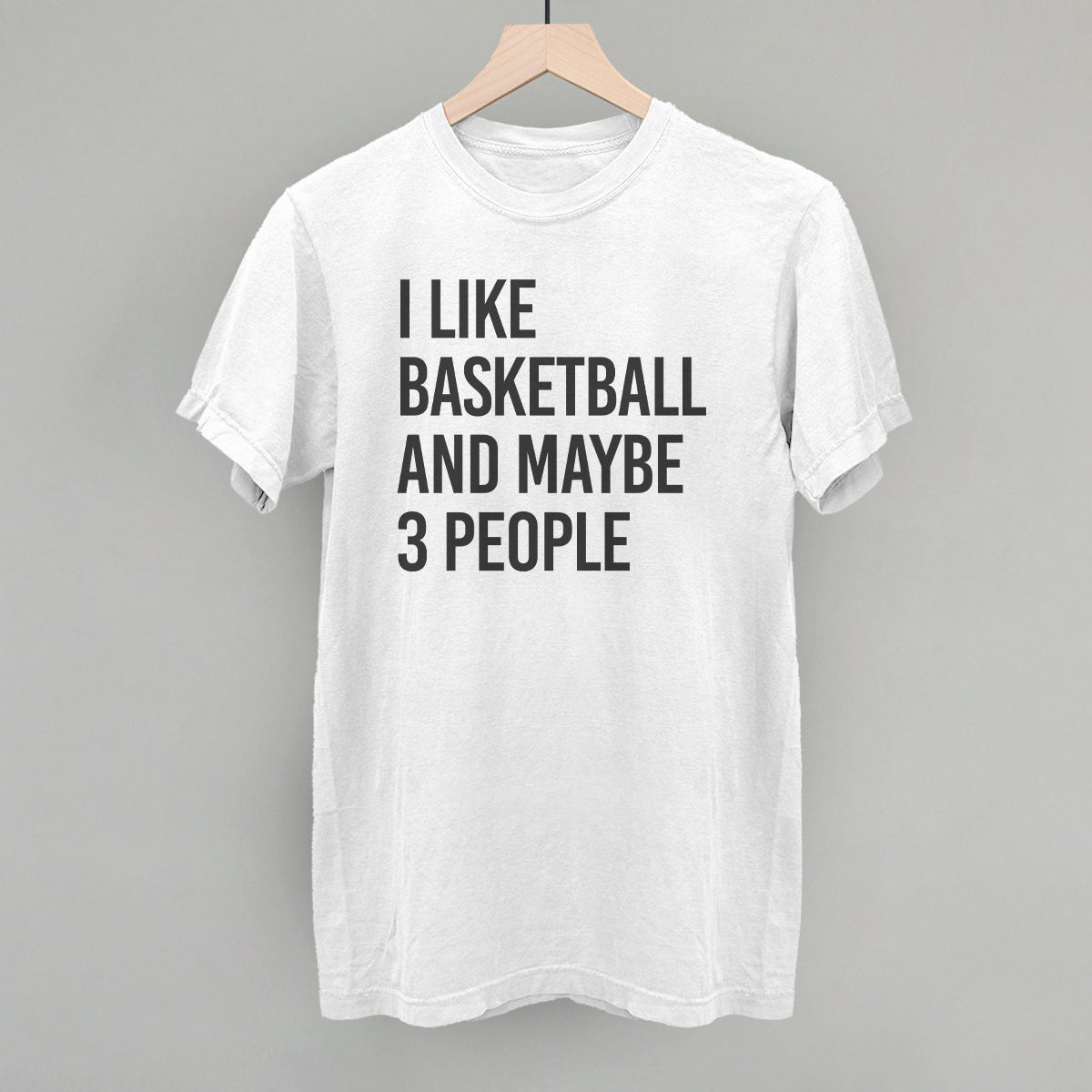 I Like Basketball And Maybe 3 People