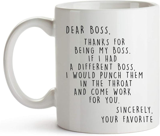 Dear Boss Mug, Funny Boss Gifts, Boss Coffee Mug, Best Boss Ever Mug - Reuseable Coffee Mug, Washable Ceramic Mug, Idea for Best Friends, Sisters, Family Members, Coworkers