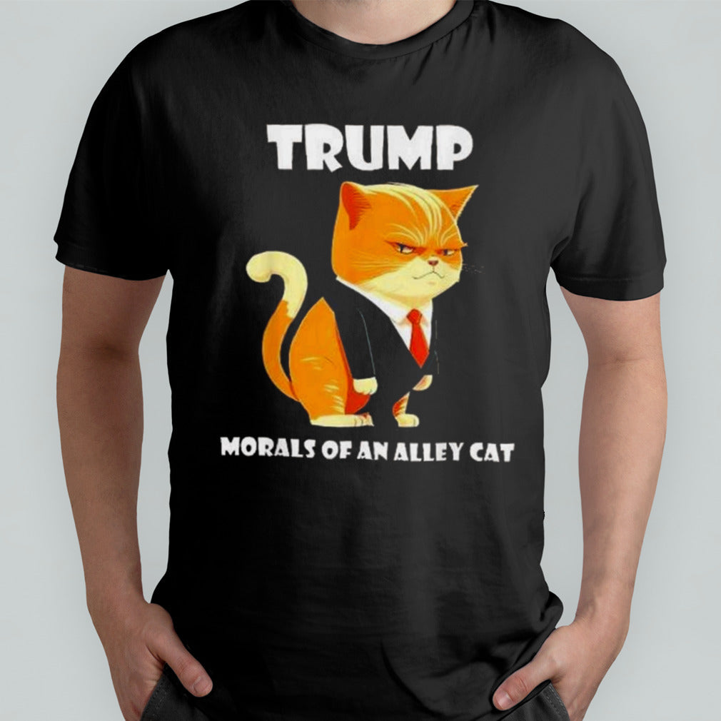 Debates Trump Morals Of An Alley Cat Funny Meme T-shirt