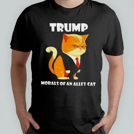 Debates Trump Morals Of An Alley Cat Funny Meme T-shirt