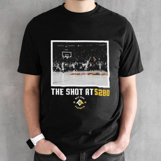 Denver Nuggets The Shot at 5280 Migh High Playoffs 2024 Shirts