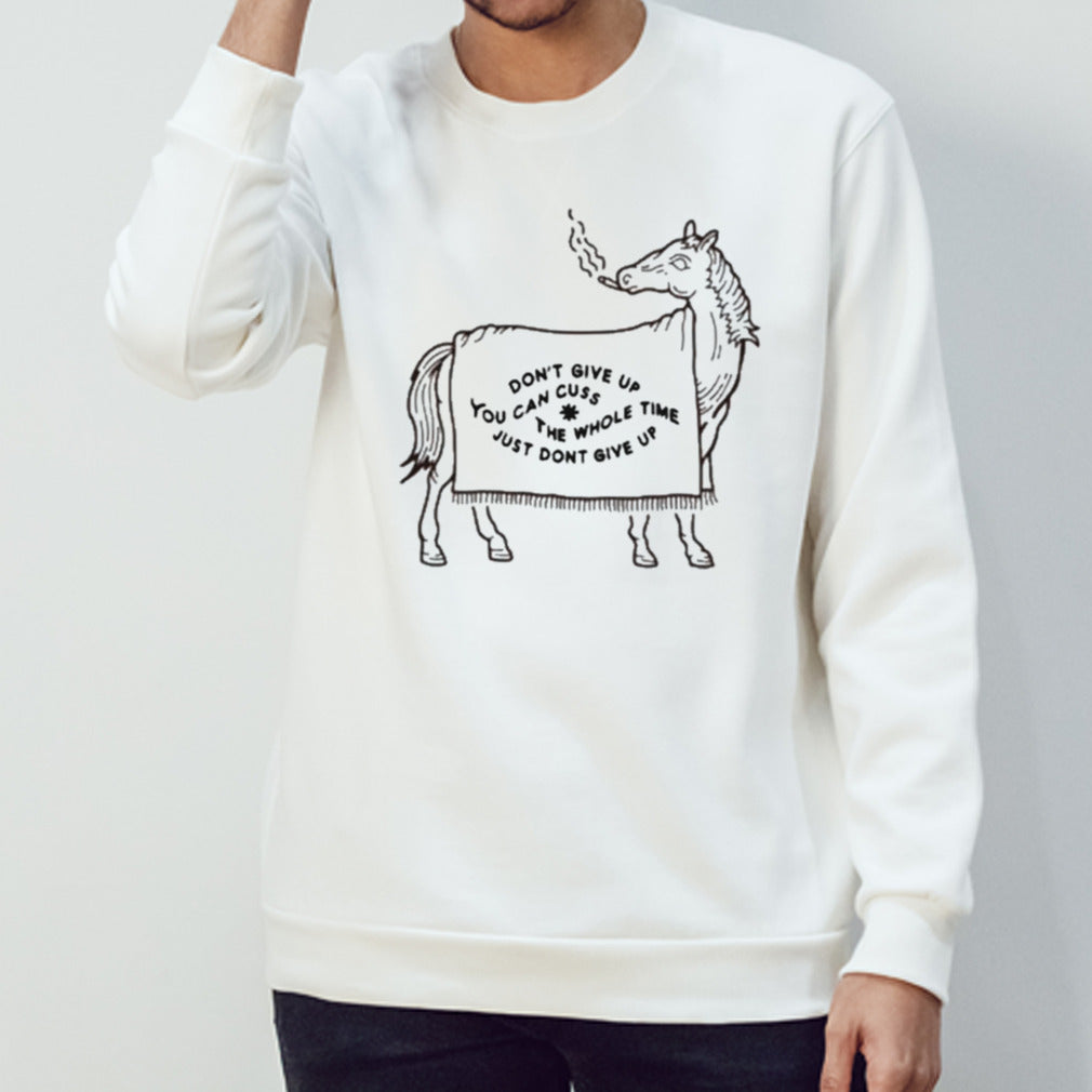 Donâ€™t Give Up You Can Cuss The Whole Time Just Dont Give Up T-shirt