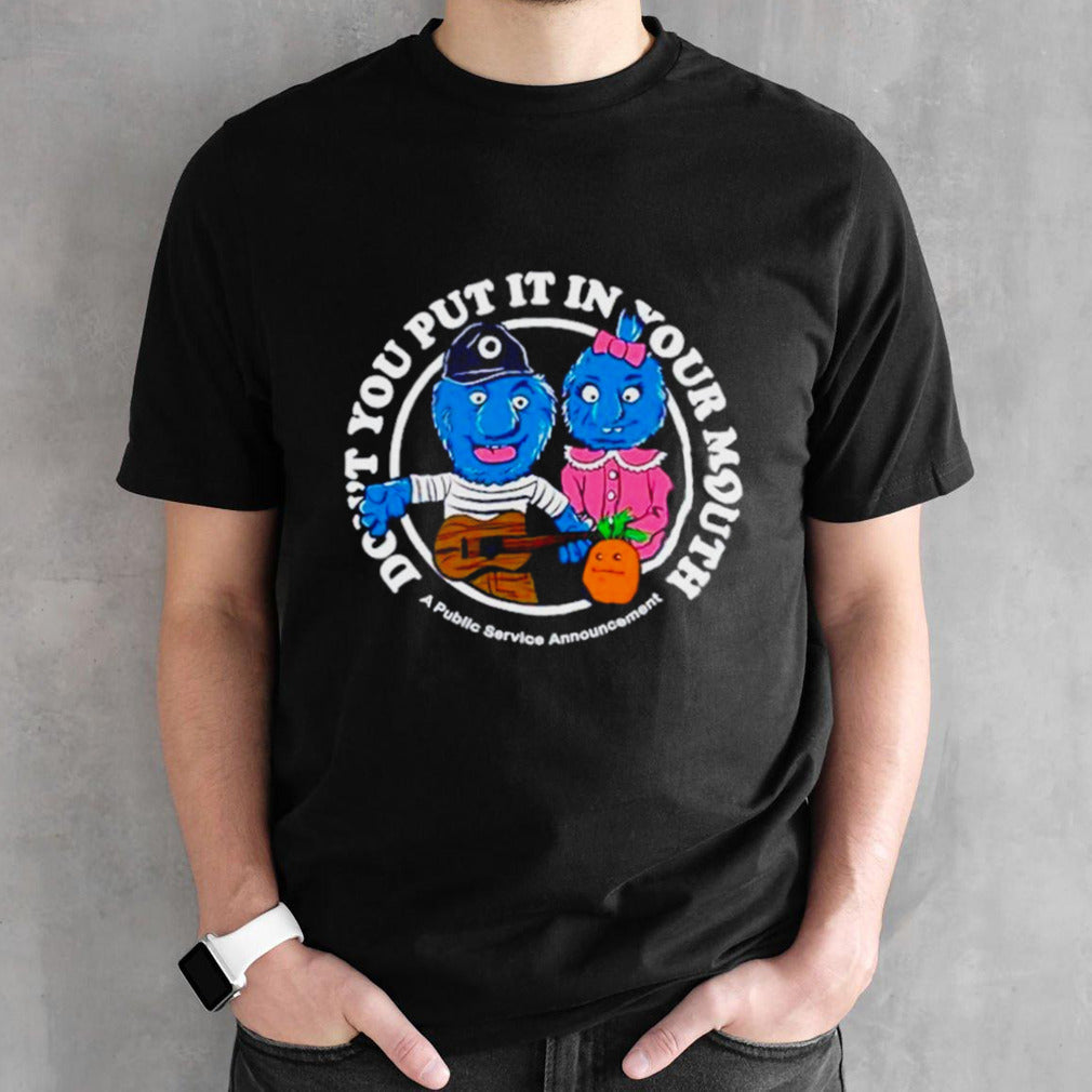 Donâ€™t put it in your mouth shirt