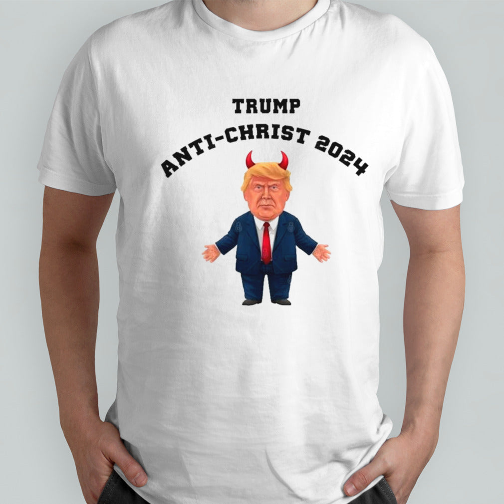 Donald Trump Anti-Christ 2024 T- shirt