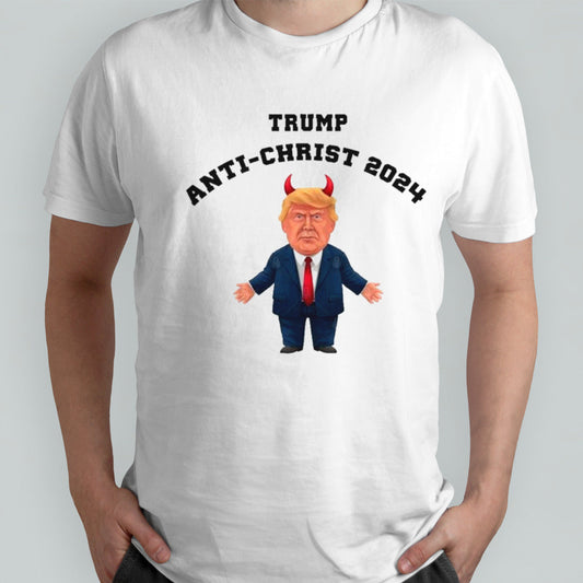 Donald Trump Anti-Christ 2024 T- shirt