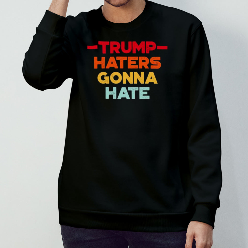 Donald Trump Haters Gonna Hate Sunset Funny T-Shirt