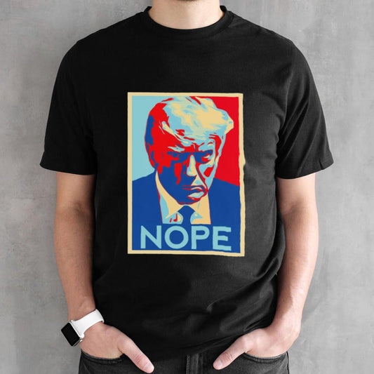 Donald Trump NOPE Mugshot shirt