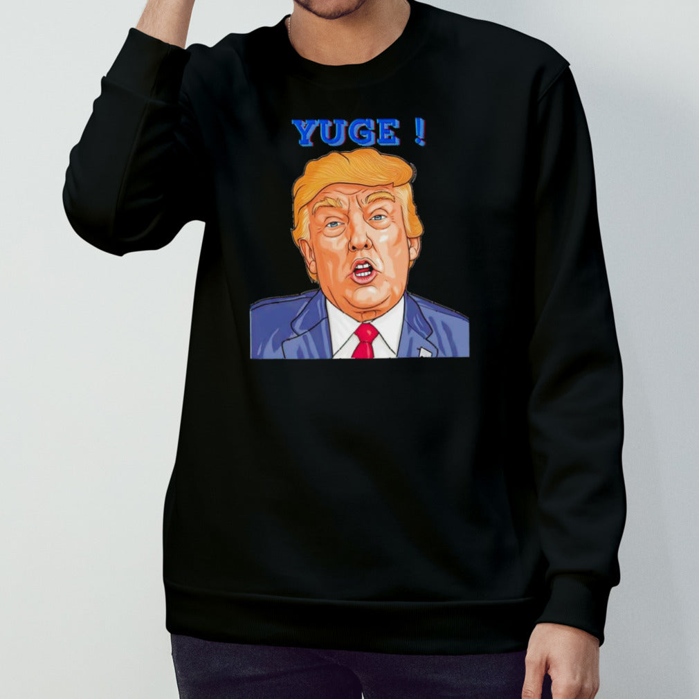 Donald Trump yuge shirt