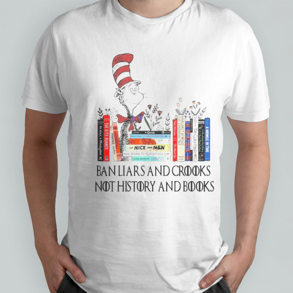 Dr Seuss Ban Liars And Crooks Not History And Books Shirts