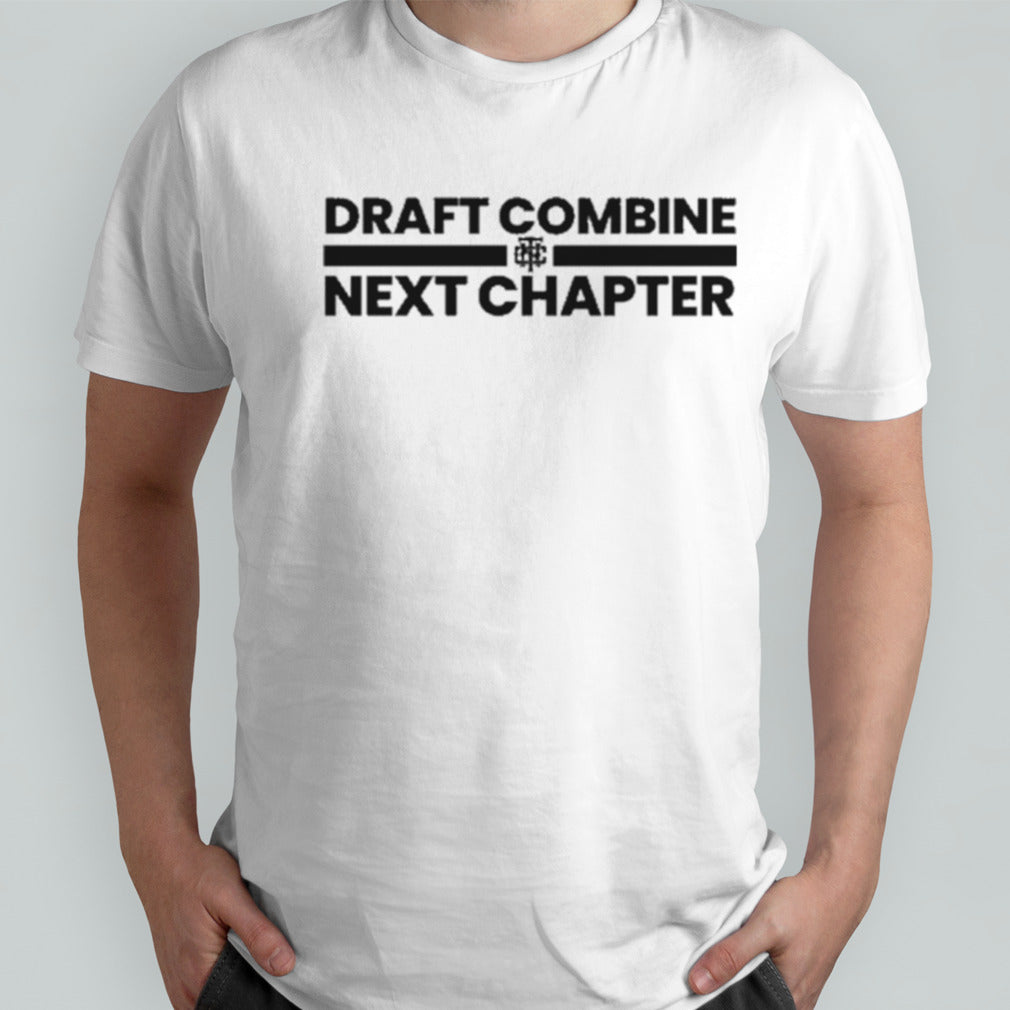 Draft Combine Next Chapter Shirt