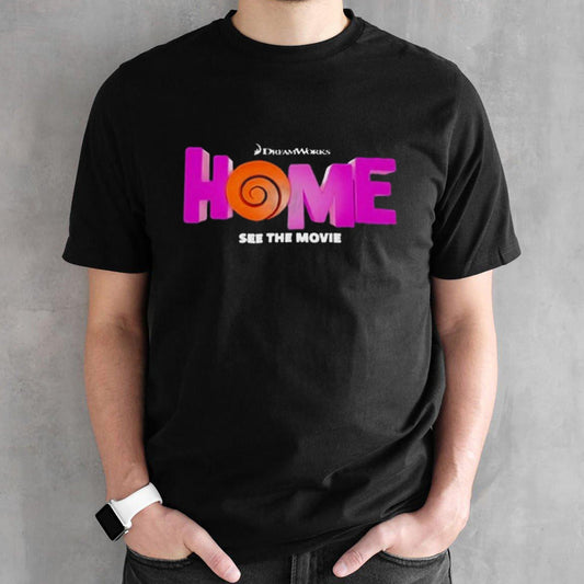 Dreamworks Home See The Movie shirts