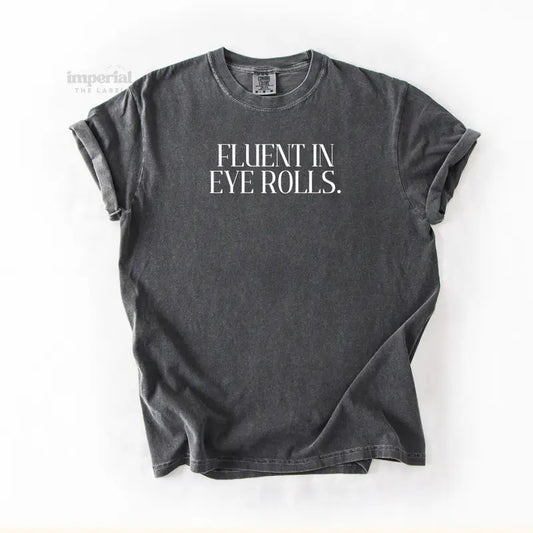 Fluent In Eye Rolls Comfort Colors T-Shirt, Oversized Vintage-Washed Tee, Soft Garment-Dyed Cotton, Aesthetic Streetwear, Casual Everyday Outfit