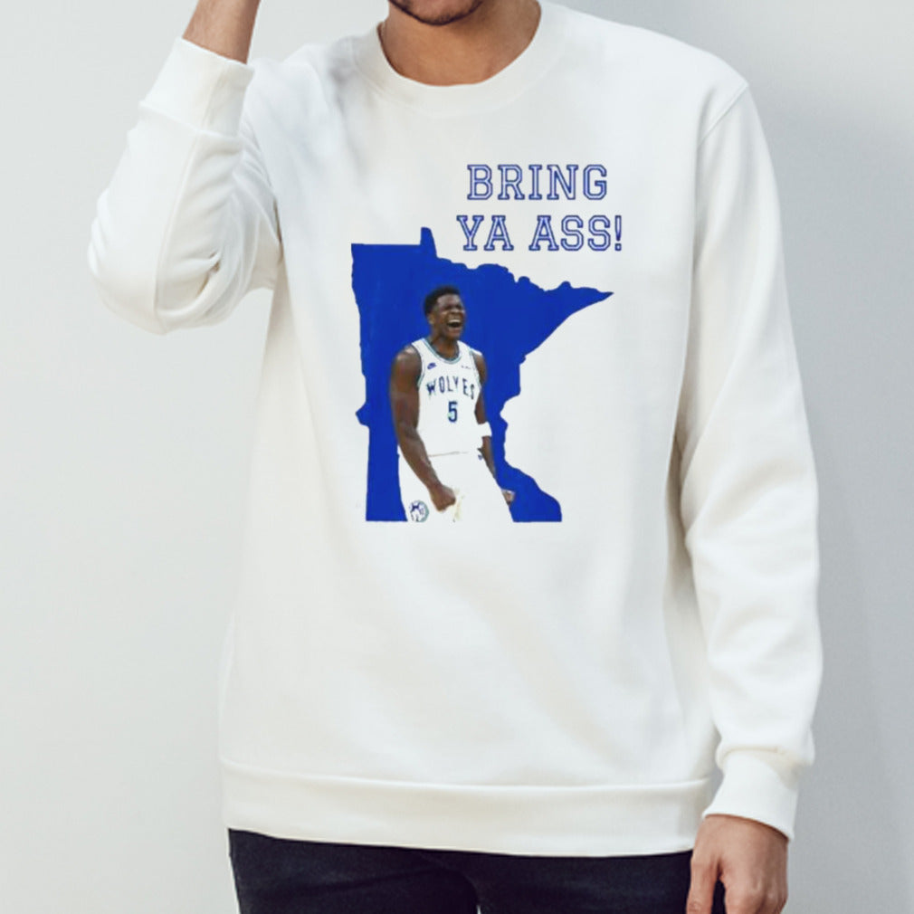 Funny Bring Ya Ass Shirt Anthony Edwards