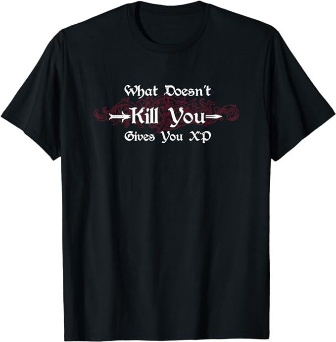 Funny Gamer Shirts, Special Gifts For Gamers, What Doesn't Kill You Gives You XP Funny Gaming Gamer T-Shirt Menswear Top Casual Classic