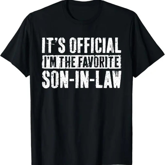 Funny Son-in-law Shirt, It's Official I'm The Favorite Son In Law T-Shirt - Menswear Casual Cotton men  gifts