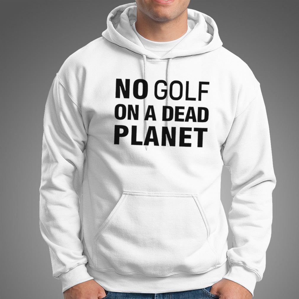 Funny no golf on a dead planet shirt