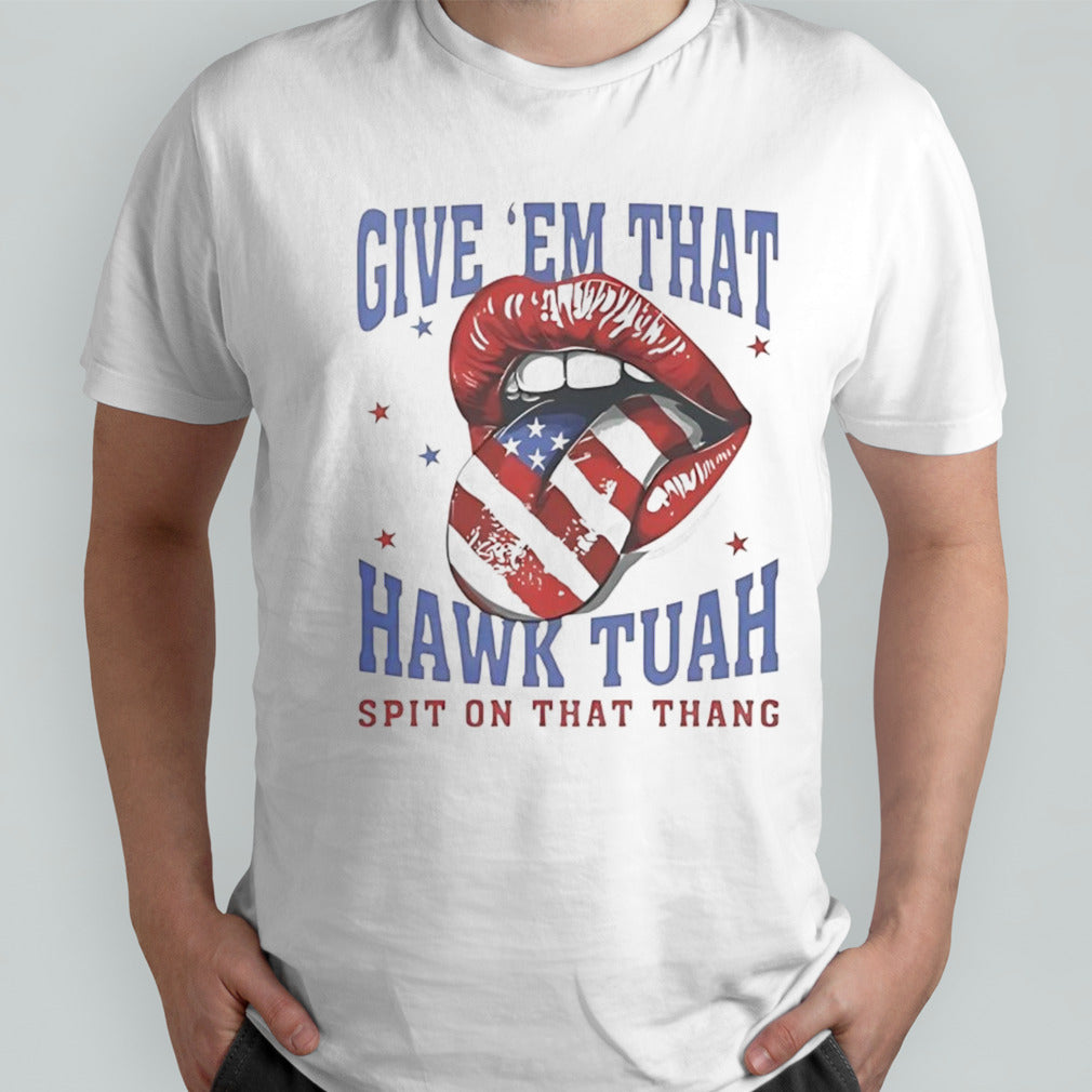 Give em that Hawk Tuah spit on that thang USA lips shirt