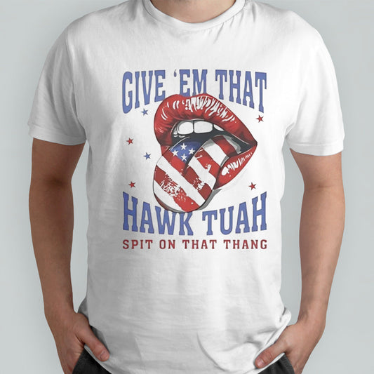 Give em that Hawk Tuah spit on that thang USA lips shirt