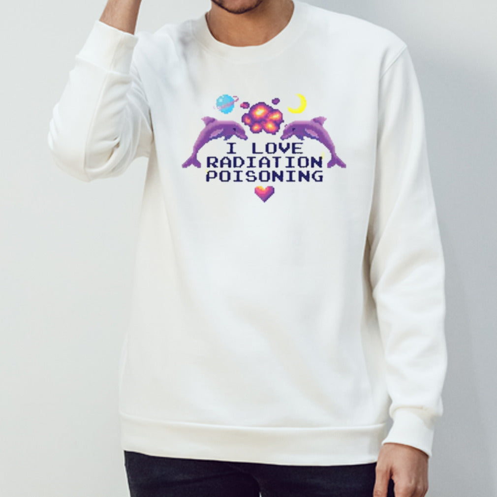 Gotfunny I Love Radiation Poisoning shirt