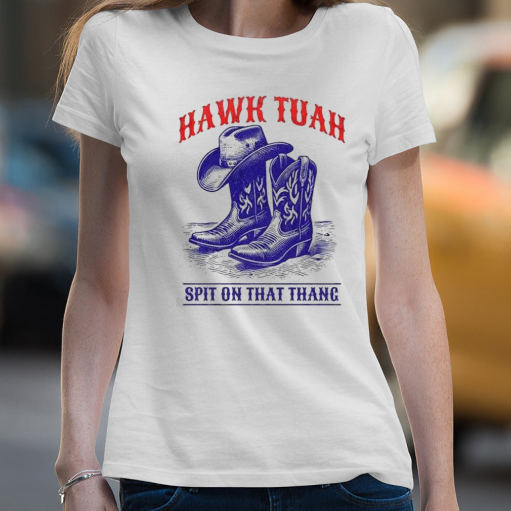 Hawk Tuah Spit On That Thang Funny Viral Video Western Country Accent Hawk Tush Meme T-shirt