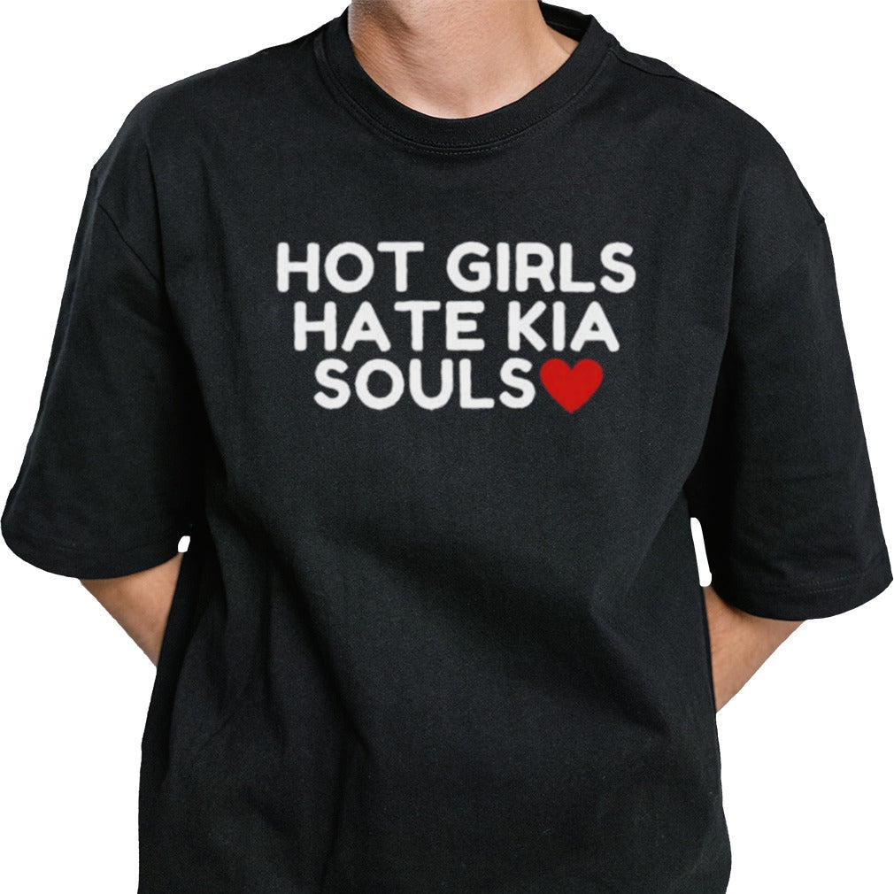Hot Girls Hate Kia Souls Shirt