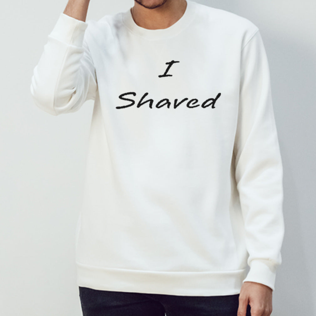 I Shaved Matching T-shirt