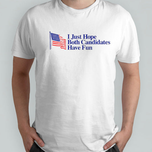 I just hope both candidates have fun USA flag shirts