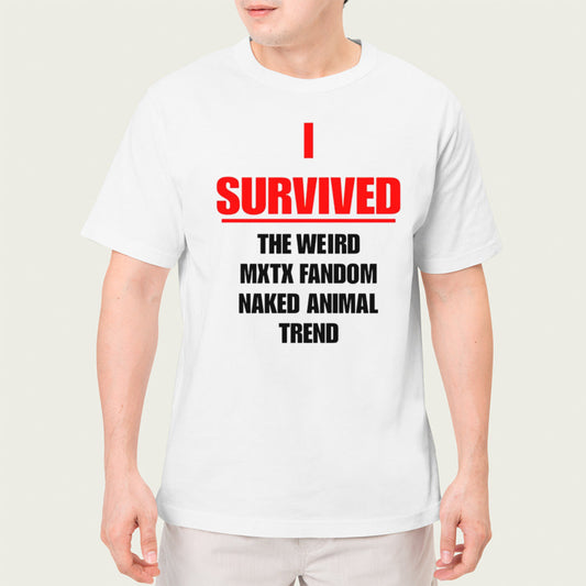 I survived the weird mxtx fandom naked animal trend shirt