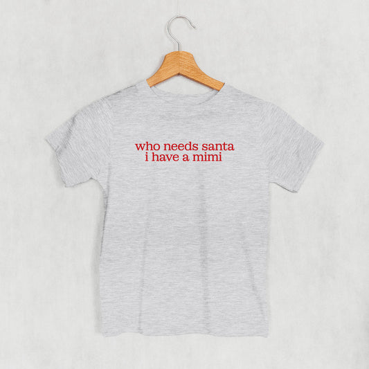 Who Needs Santa I Have A Mimi (Kids)