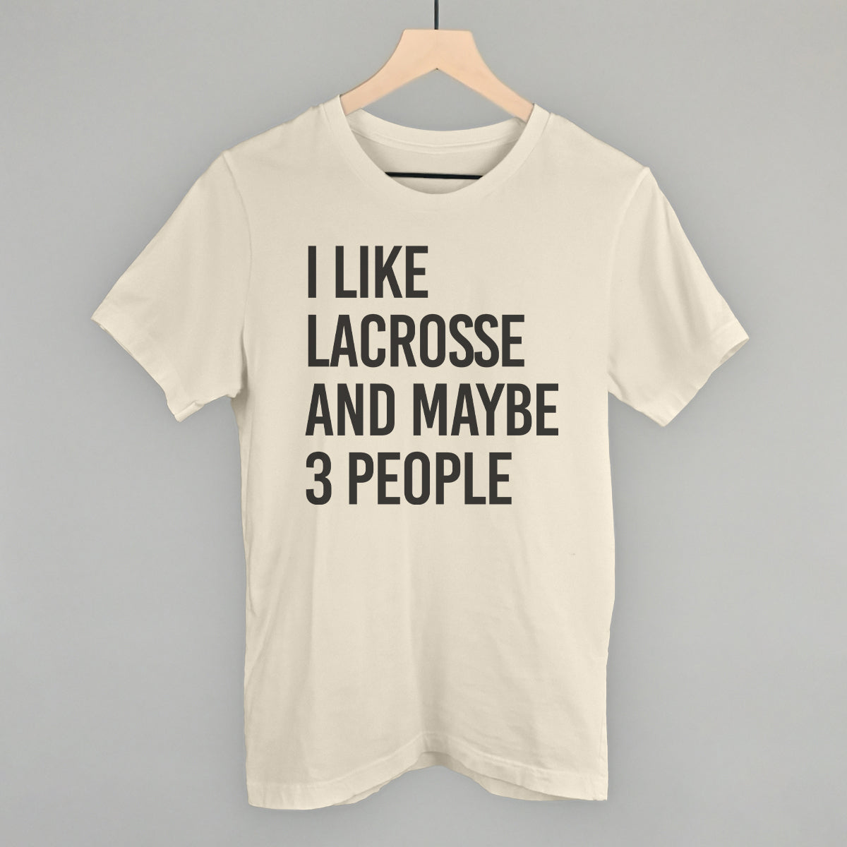 I Like Lacrosse And Maybe 3 People