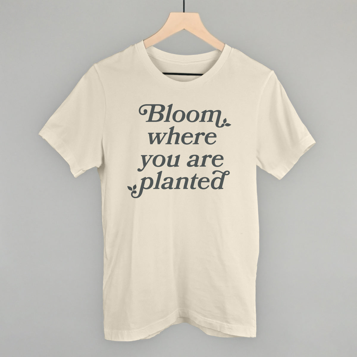 Bloom Where You Are Planted