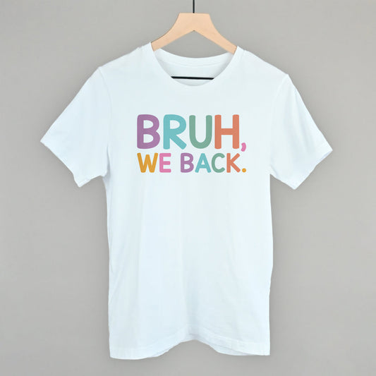 Bruh, We Back (Colorful)