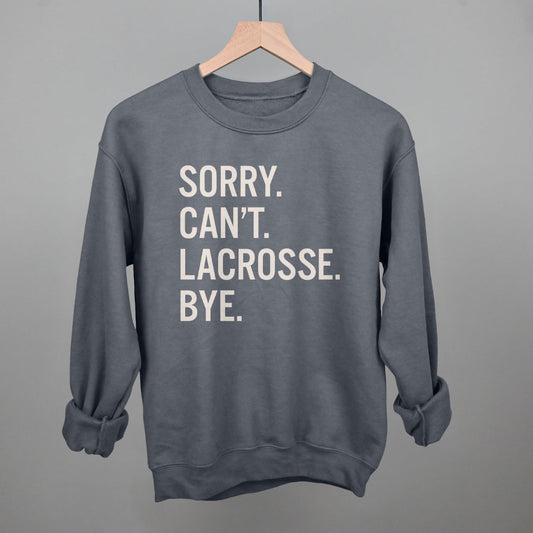 Sorry Can't Lacrosse Bye