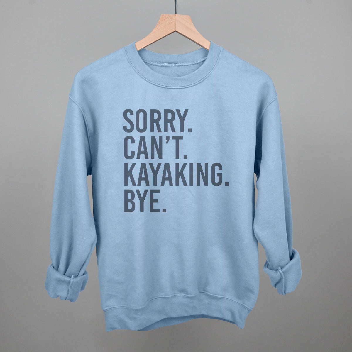 Sorry Can't Kayaking Bye