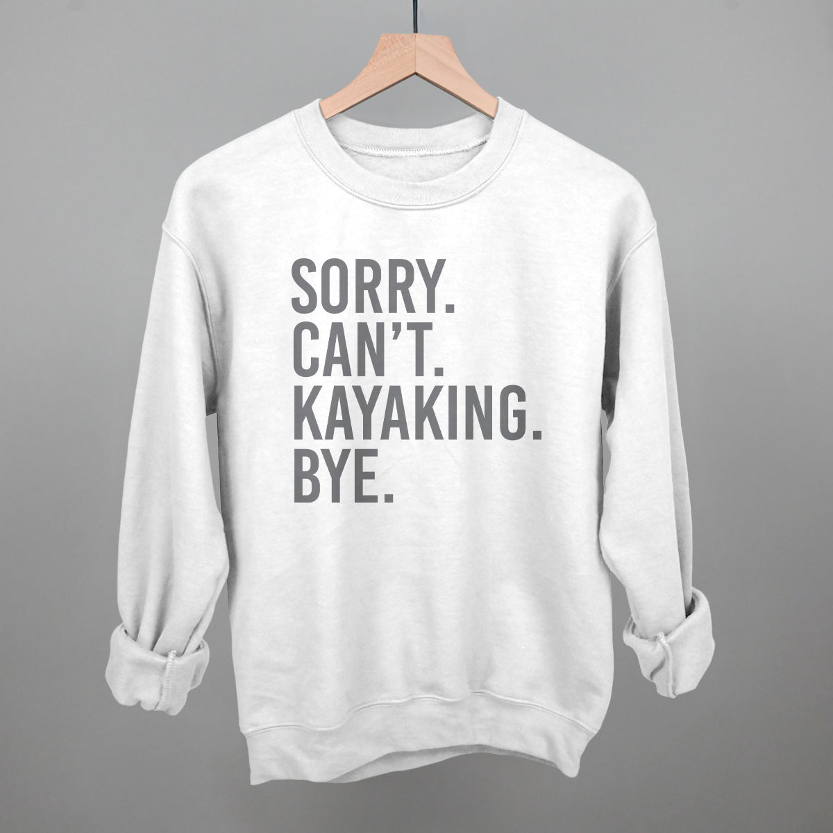 Sorry Can't Kayaking Bye