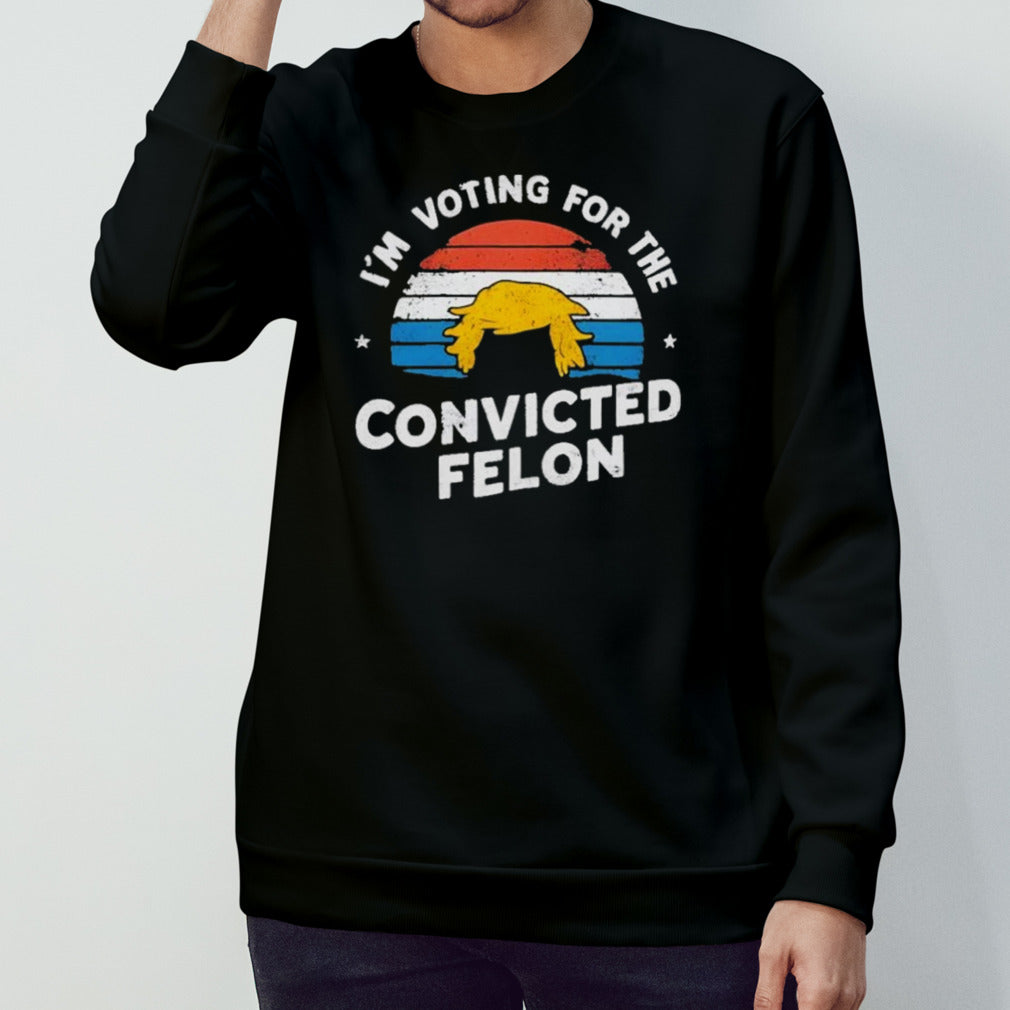 Iâ€™m Voting For The Convicted Felon Trump Maga 2024 Vintage shirt