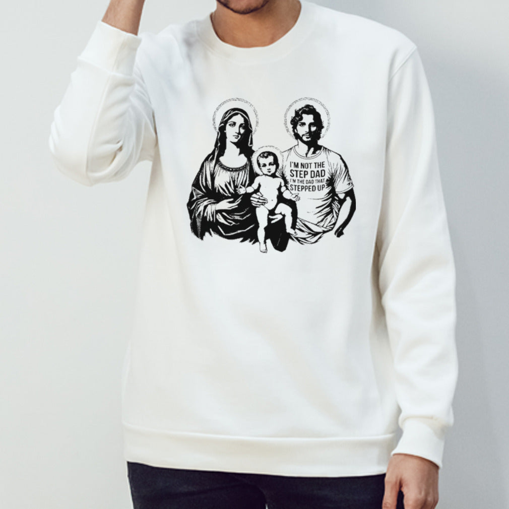 Isâ€™m not the step dad Isâ€™m the dad who stepped up family photo shirts