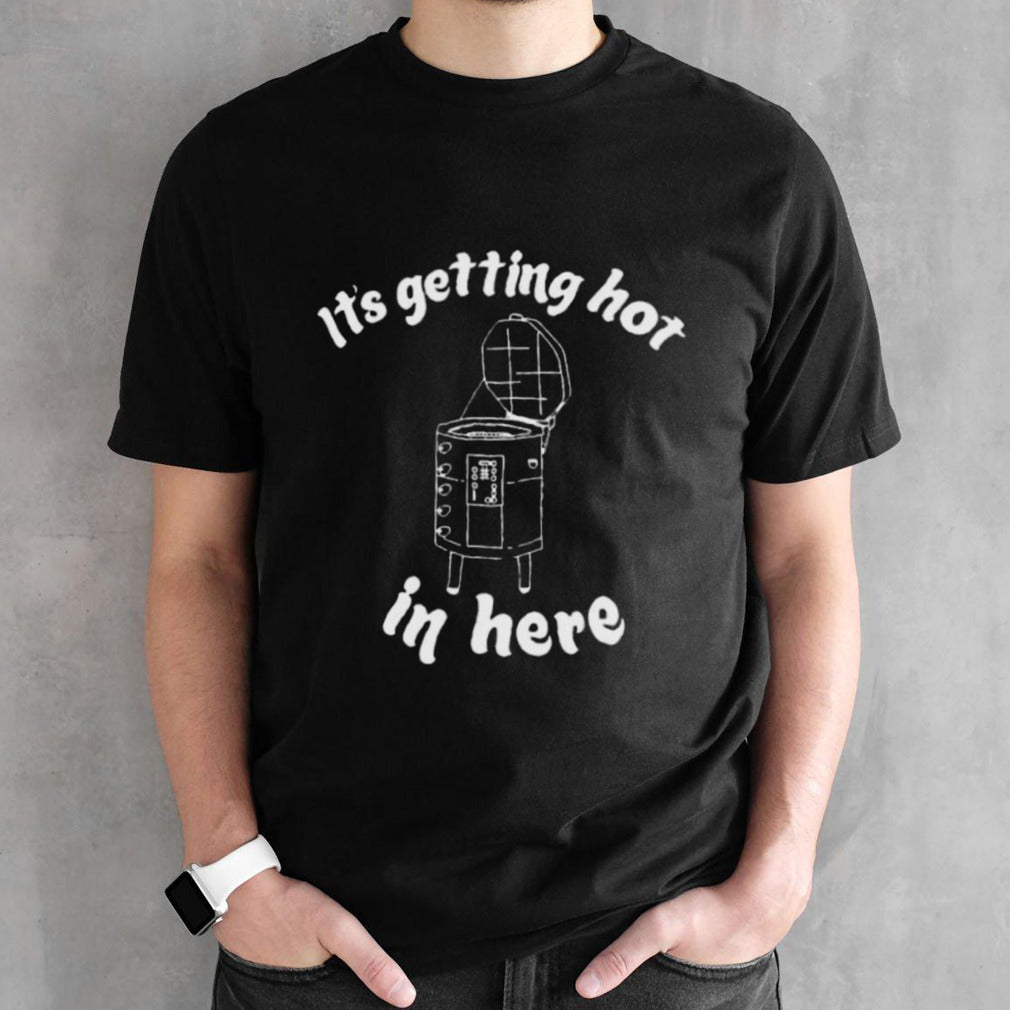 Its Getting Hot In Here Funny Kiln Ceramic Pun Art Teacher Shirt