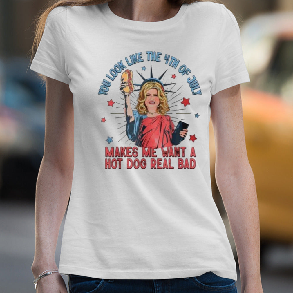 Jennifer Coolidge You Look Like The 4th Of July Makes Me Want A Hot Dog Real Bad T-shirt